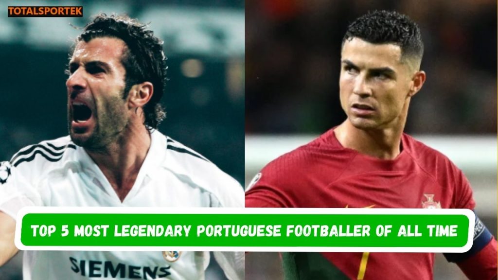 Most Legendary Portuguese footballer