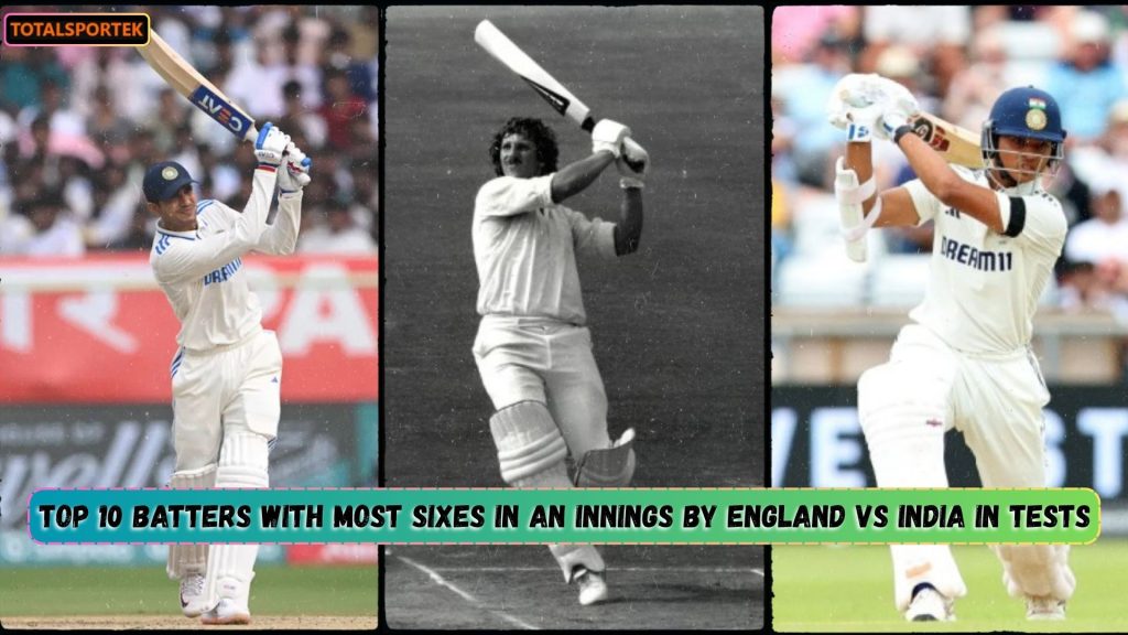 Most Sixes in an Innings by England vs India in Tests